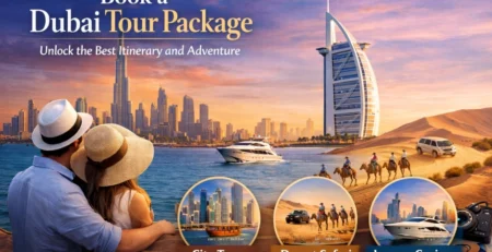 Book a Dubai tour Package and Unlock the Best Itinerary and Adventure