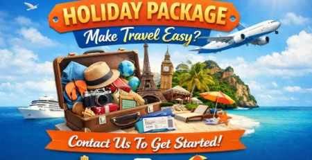 How Does a Holiday Package Make Travel Easy? Contact Us To Get Started